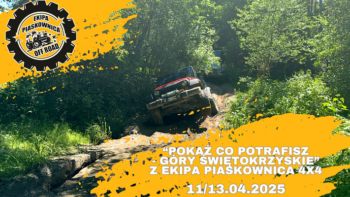 "POKAŻ CO POTRAFISZ- GÓRY ŚWIĘTOKRZYSKIE" z Ekipa Piaskownica 4x4  - 1