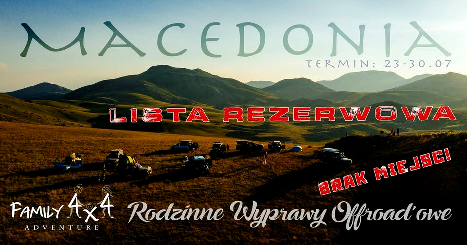 #3   Macedonia Vol1  - Brak Miejsc - Family4x4 - Rodzinne Wyprawy Offr