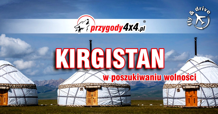 KIRGISTAN - w poszukiwaniu wolności