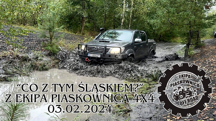 "CO Z TYM ŚLĄSKIEM?" z Ekipa Piaskownica 4x4 -03.02.2024
