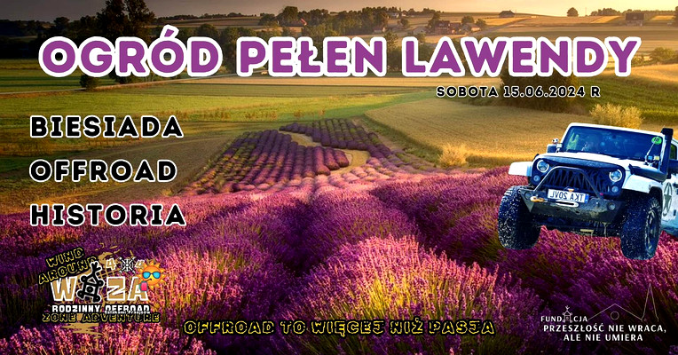 OGRÓD PEŁEN LAWENDY - OFFROAD, BIESIADA, HISTORIA