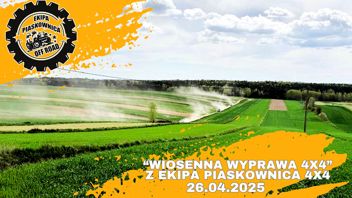 "WIOSENNA WYPRAWA 4x4" z Ekipa Piaskownica 4x4 - 26.04.2025