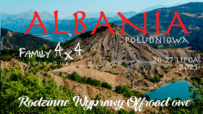 #5 ALBANIA POŁUDNIOWA - 2025  - Family4x4 - Rodzinne Wyprawy Offroadow