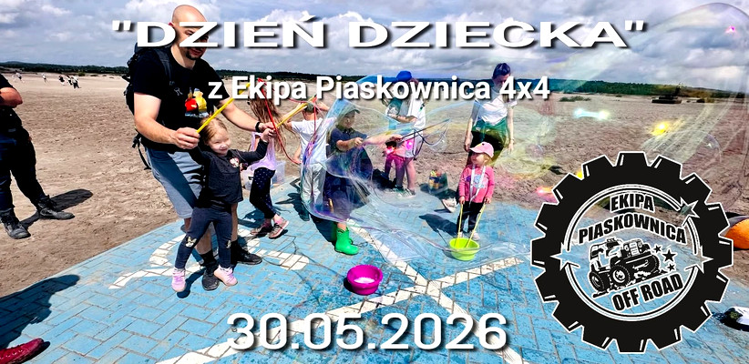 "DZIEŃ DZIECKA" z Ekipa Piaskownica 4x4 - 30.05.2026