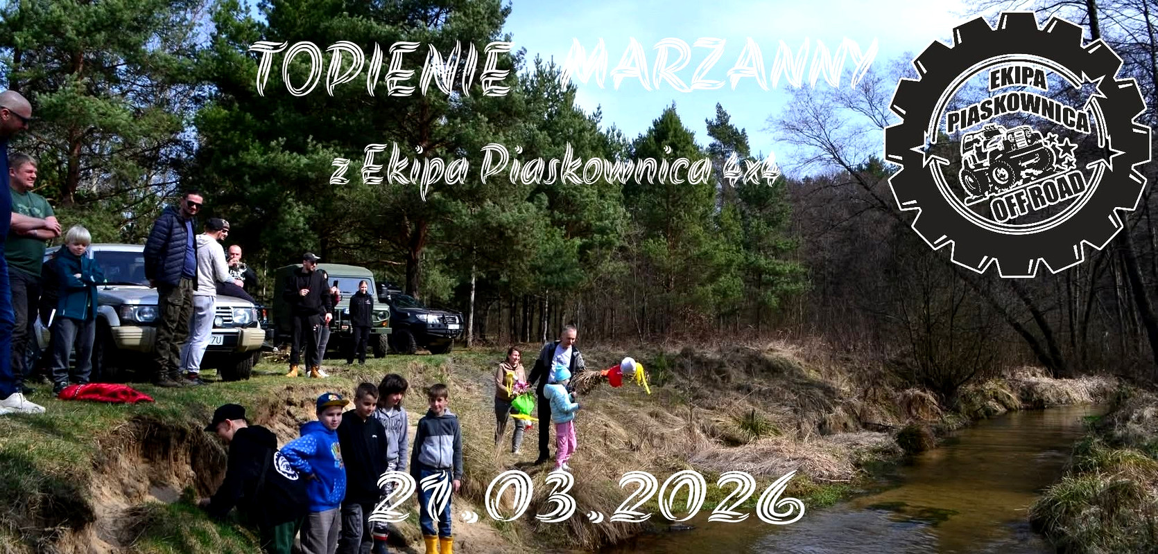 "Topienie Marzanny" Z Ekipa Piaskownica 4x4 - 21.03.2026