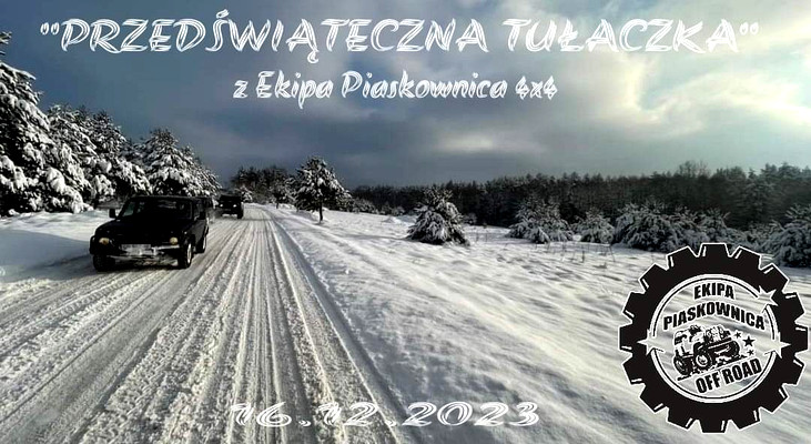 PRZEDŚWIĄTECZNA TUŁACZKA" z Ekipa Piaskownica 4x4 - 16.12.2023