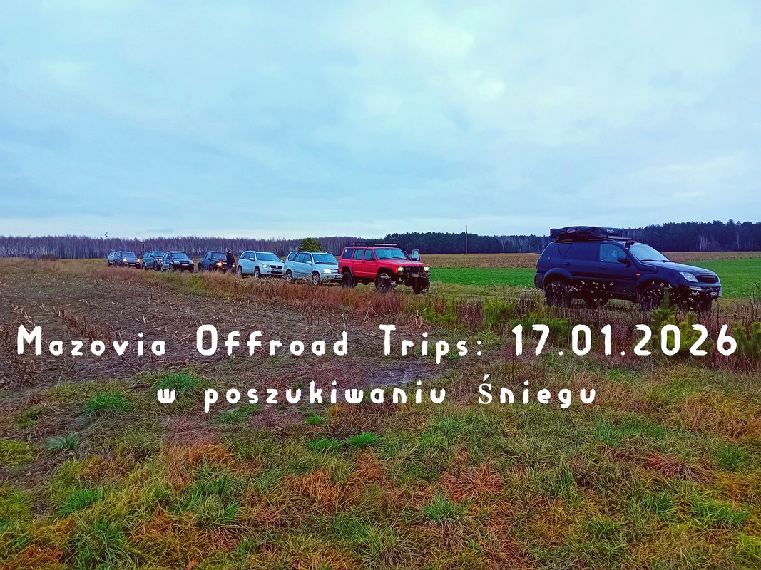Mazovia Offroad Trips: 17.01.2026 W Poszukiwaniu Śniegu