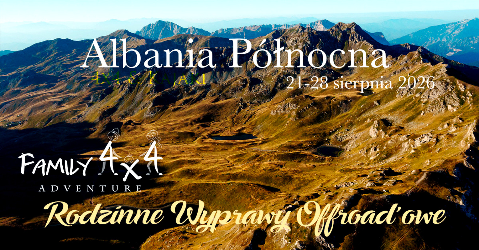 Albania Północna 2026  - Family4x4 - Rodzinne Wyprawy Offroadowe