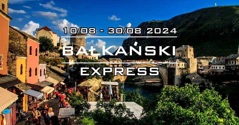 Wyprawa BAŁKAŃSKI EXPRESS