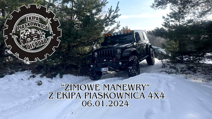 "ZIMOWE MANEWRY" z Ekipa Piaskownica 4x4 - 06.01.2024