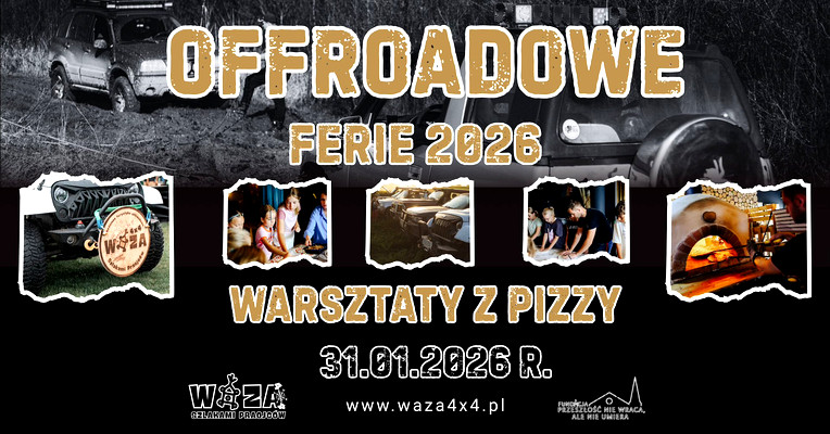 FERIE NA PONIDZIU - OFFROAD - WARSZTATY Z PIZZY - BIESIADA