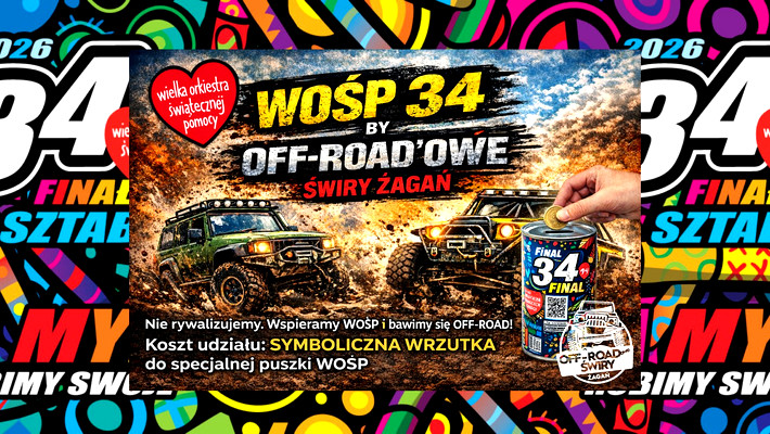 ZLOT OFF=ROAD'owy WOŚP 34 BY OFF-ROAD'owe ŚWIRY ŻAGAŃ