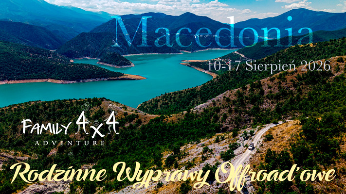 #5   MACEDONIA 2026   - Family4x4 - Rodzinne Wyprawy Offroadowe