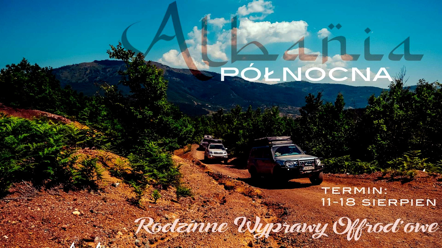 #5   Albania Północna  2024  - Family4x4 - Rodzinne Wyprawy Offroadowe