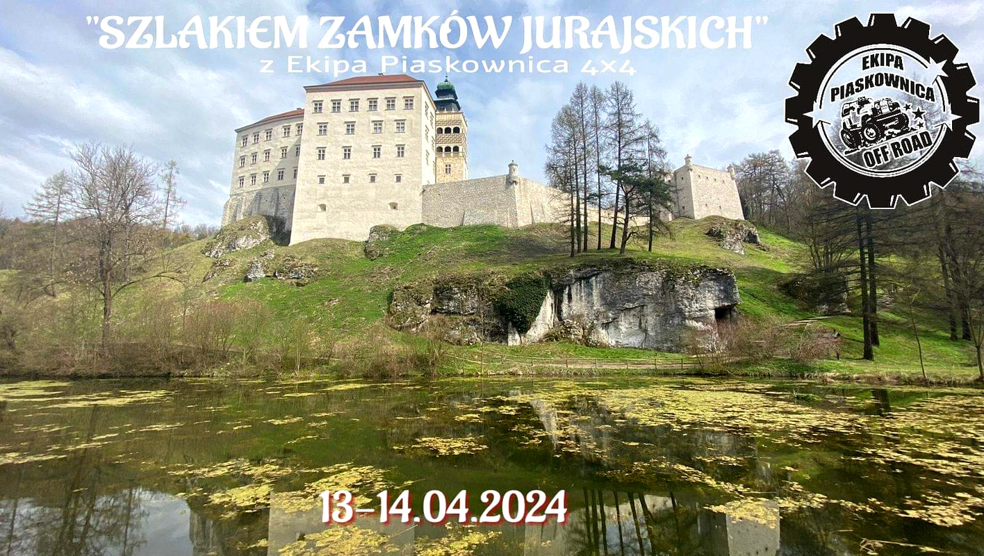 "Szlakiem Zamków Jurajskich" Z Ekipa Piaskownica 4x4  - 13÷14.04.2024