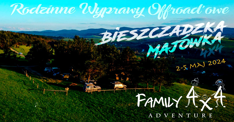 Family4x4 PL - Majówka 2024- Bieszczady- Wyprawa Offroadowa