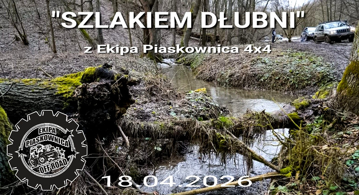 "SZLAKIEM DŁUBNI" z Ekipa Piaskownica 4x4  - 18.04.2026