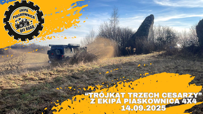 "TRÓKĄT TRZECH CESARZY" z Ekipa Piaskownica 4x4  - 14.09.2025