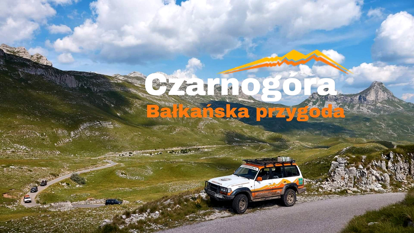 Czarnogóra - Lipcowa Wyprawa 4x4 - Bałkańska Przygoda
