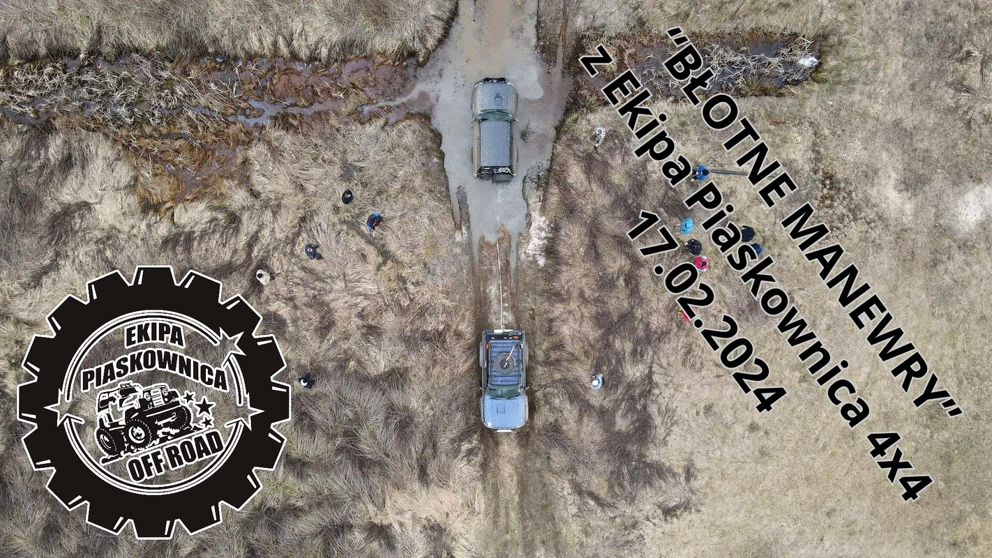 "Błotne Manewry" Z Ekipa Piaskownica 4x4  - 17.02.2024