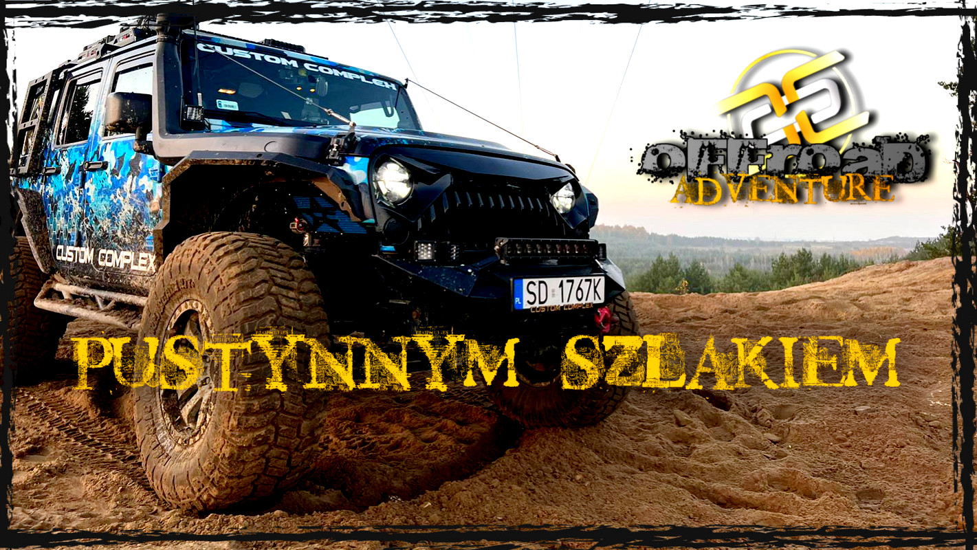 Pustynnym Szlakiem - Offroad Adventure