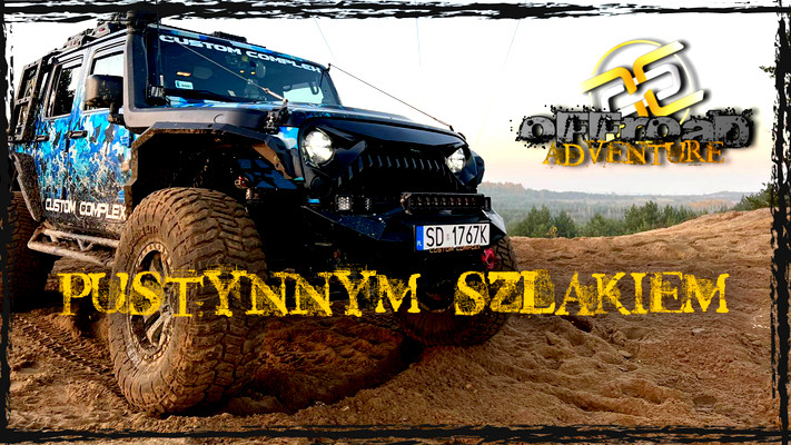 Pustynnym Szlakiem - Offroad Adventure