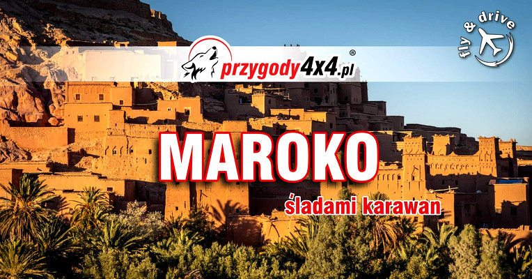 MAROKO - ŚLADAMI KARAWAN