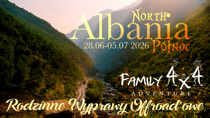 #1   Albania Północna 2026  - Family4x4 - Rodzinne Wyprawy Offroadowe