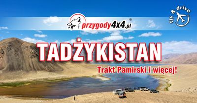 TADŻYKISTAN - Trakt Pamirski i więcej!