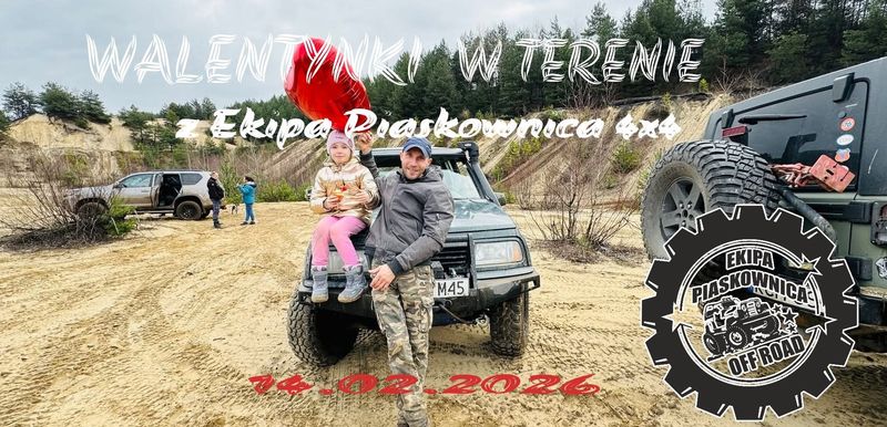 "Walentynki W Terenie" Z Ekipa Piaskownica 4x4 - 14.02.2026