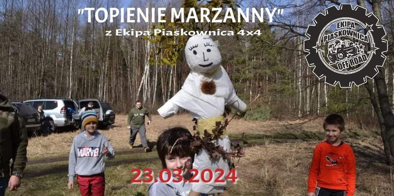 "Topienie Marzanny" Z Ekipa Piaskownica 4x4  - 23.03.2024