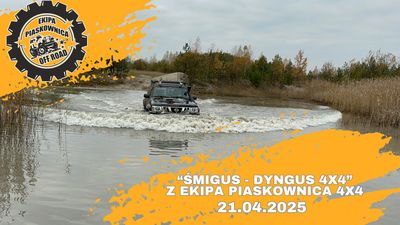 "ŚMIGUS DYNGUS 4X4" z Ekipa Piaskownica 4x4 21.04.2025