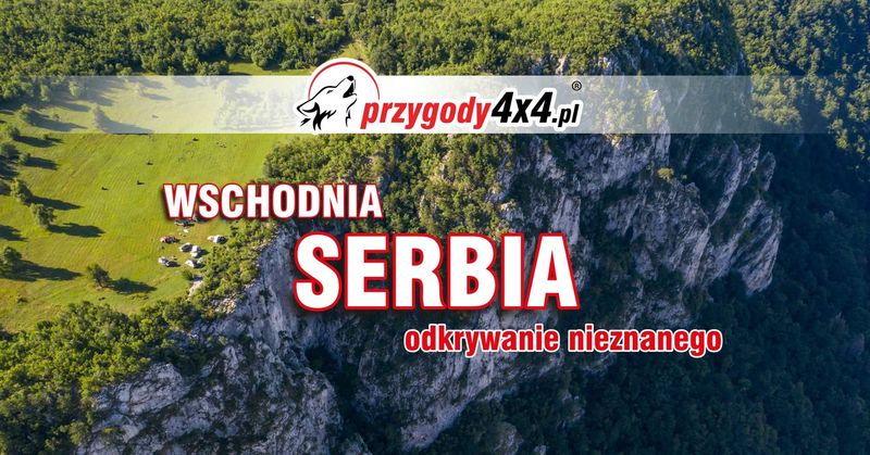Serbia Wschodnia - Odkrywanie Nieznanego