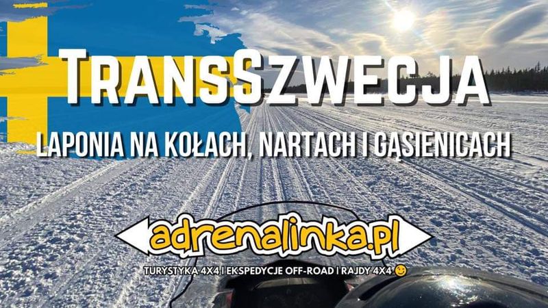 Transszwecja 4x4 / 21 Lutego - 3 Marca 2024 /