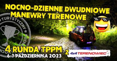 "NOCNO-DZIENNE DWUDNIOWE MANEWRY TERENOWE " 4 RUNDA TPPM z  4X4 TERENO