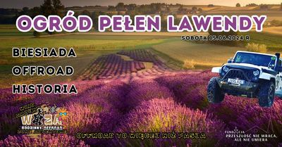 OGRÓD PEŁEN LAWENDY - OFFROAD, BIESIADA, HISTORIA