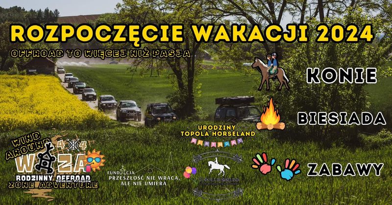 Offroadowe Rozpoczęcie Wakacji 2024 - Konie, Biesiada, Zabawy