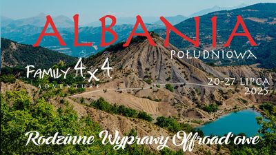 #5 ALBANIA POŁUDNIOWA - 2025  - Family4x4 - Rodzinne Wyprawy Offroadow