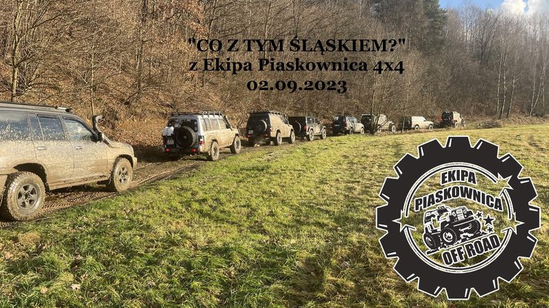 "Co Z Tym Śląskiem?" Z Ekipa Piaskownica 4x4 -02.09.2023