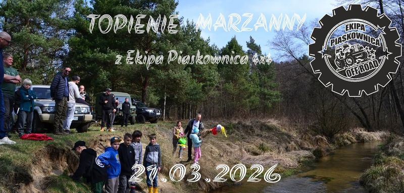 "Topienie Marzanny" Z Ekipa Piaskownica 4x4 - 21.03.2026