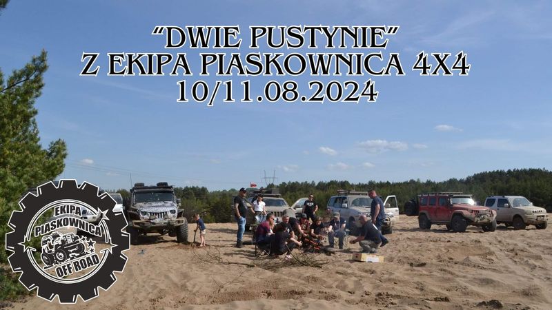 "Dwie Pustynie" Z Ekipa Piaskownica 4x4  - 10/11.08.2024