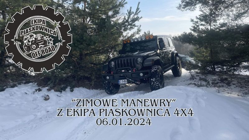 "Zimowe Manewry" Z Ekipa Piaskownica 4x4 - 06.01.2024