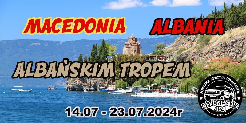 Macedonia Z Albanią - "Albańskim Tropem"