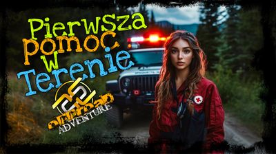 Pierwsza pomoc w terenie - Wyjazd offroadowo szkoleniowy.