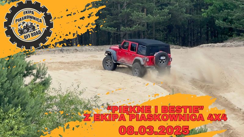 "Piękne I Bestie" Z Ekipa Piaskownica 4x4  - 08.03.2025