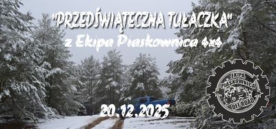 "PRZEDŚWIĄTECZNA TUŁACZKA" z Ekipa Piaskownica 4x4 - 20.12.2025