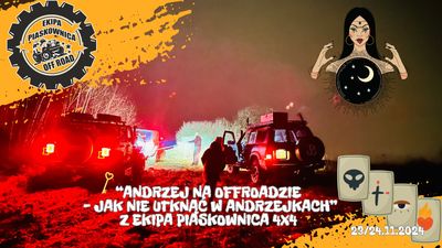 "ANDRZEJ NA OFFROADZIE - JAK NIE UTKNĄĆ W ANDRZEJKACH""  z Ekipa Piask