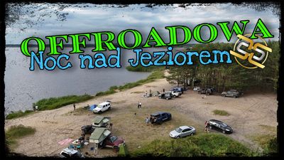 Offroadowa Noc nad Jeziorem