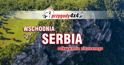 SERBIA wschodnia - odkrywanie nieznanego