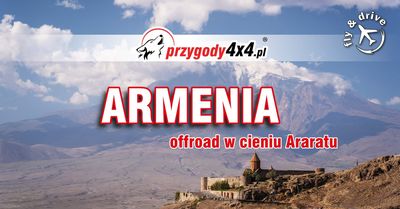 Armenia - offroad w cieniu Araratu